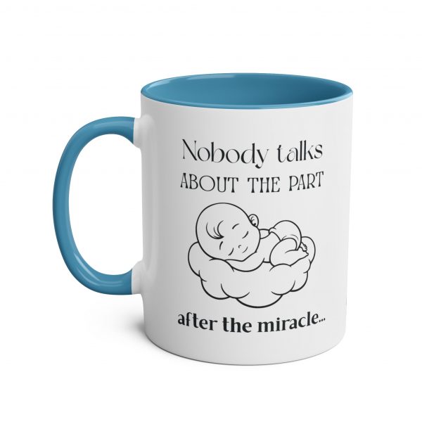 Nobody Talks About The Part After The Miracle - Mug - Image 3