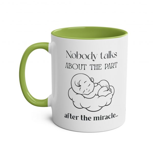 Nobody Talks About The Part After The Miracle - Mug - Image 18