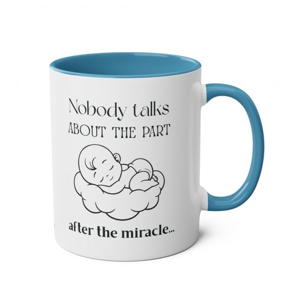 Nobody Talks About The Part After The Miracle - Mug