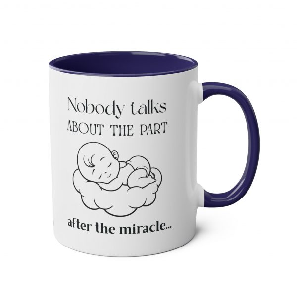 Nobody Talks About The Part After The Miracle - Mug - Image 24