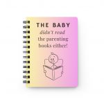 The Baby didn't read the parenting book either - Pink Spiral-bound Notebook