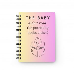 The Baby didn't read the parenting book either - Pink Spiral-bound Notebook
