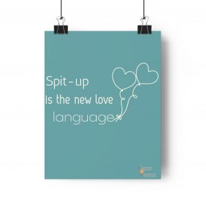 Spit-up is the new love language. – Blue Poster