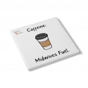 Caffeine: Midwives fuel - white - coaster