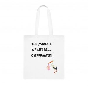 The Miracle of life is overrated - Tote bag